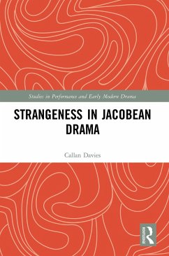 Strangeness in Jacobean Drama - Davies, Callan