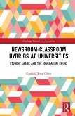 Newsroom-Classroom Hybrids at Universities