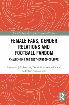 Female Fans, Gender Relations and Football Fandom - Jakubowska, Honorata;Antonowicz, Dominik;Kossakowski, Radoslaw