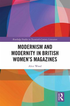 Modernism and Modernity in British Women's Magazines - Wood, Alice