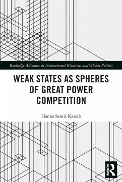 Weak States and Spheres of Great Power Competition - Kassab, Hanna Samir