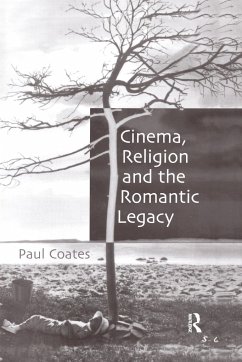 Cinema, Religion and the Romantic Legacy - Coates, Paul