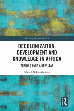Decolonization, Development and Knowledge in Africa - Ndlovu-Gatsheni, Sabelo J.