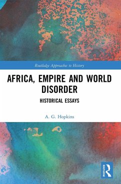 Africa, Empire and World Disorder - Hopkins, A. G.