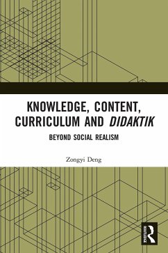 Knowledge, Content, Curriculum and Didaktik - Deng, Zongyi