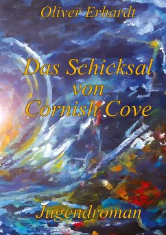 Das Schicksal von Cornish Cove - Erhardt, Oliver