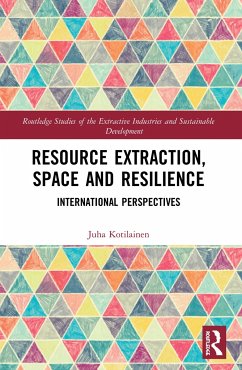 Resource Extraction, Space and Resilience - Kotilainen, Juha