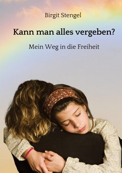 Kann man alles vergeben? - Stengel, Birgit