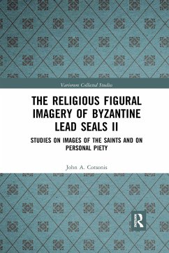 The Religious Figural Imagery of Byzantine Lead Seals II - Cotsonis, John A.