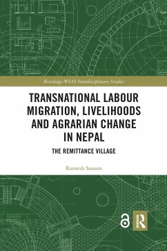 Transnational Labour Migration, Livelihoods and Agrarian Change in Nepal - Sunam, Ramesh