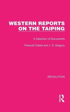Western Reports on the Taiping - Clarke, Prescott;Gregory, J.S.