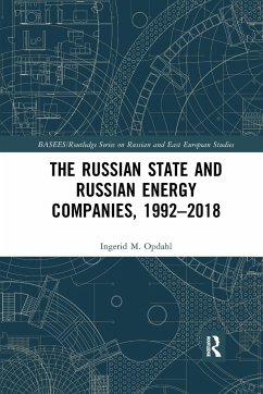 The Russian State and Russian Energy Companies, 1992-2018 - Opdahl, Ingerid M.