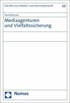 Mediaagenturen und Vielfaltssicherung - Bunsen, Daniel