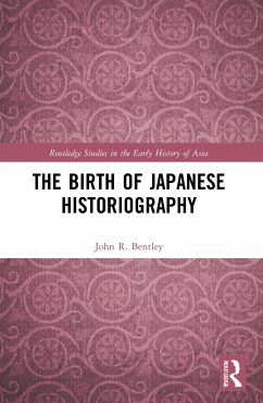 The Birth of Japanese Historiography - Bentley, John R.