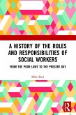 A History of the Roles and Responsibilities of Social Workers