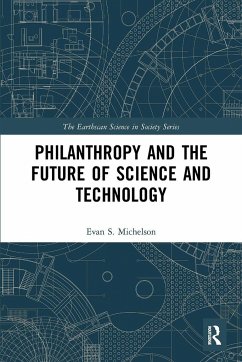 Philanthropy and the Future of Science and Technology - Michelson, Evan S.