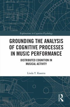 Grounding the Analysis of Cognitive Processes in Music Performance - Kaastra, Linda
