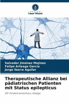 Therapeutische Allianz bei pädiatrischen Patienten mit Status epilepticus - Jiménez Mejines, Salvador;Arteaga García, Felipe;Ibarra Aguilar, Jorge