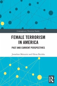 Female Terrorism in America - Matusitz, Jonathan;Berisha, Elena