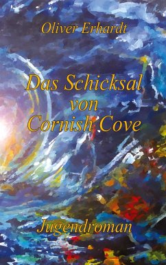 Das Schicksal von Cornish Cove - Erhardt, Oliver