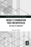 Hegel's Foundation Free Metaphysics