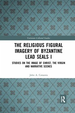 The Religious Figural Imagery of Byzantine Lead Seals I - Cotsonis, John A.