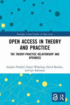 Open Access in Theory and Practice - Pinfield, Stephen;Wakeling, Simon;Bawden, David