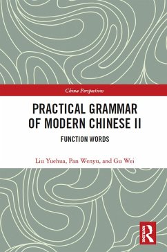 Practical Grammar of Modern Chinese II - Yuehua, Liu;Wenyu, Pan;Wei, Gu
