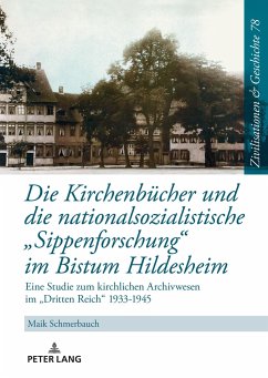 Die Kirchenbücher und die nationalsozialistische «Sippenforschung» im Bistum Hildesheim - Schmerbauch, Maik