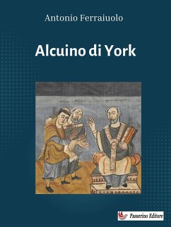 Alcuino di York (eBook, ePUB) - Ferraiuolo, Antonio