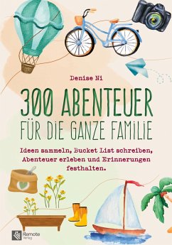 300 Abenteuer für die ganze Familie - Ni, Denise