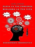 Eleva la tua coscienza - Migliora la Tua vita (eBook, ePUB)