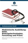 Medizinische Ausbildung: Ethik, Bildungstechnologien, Forschung und Praxis
