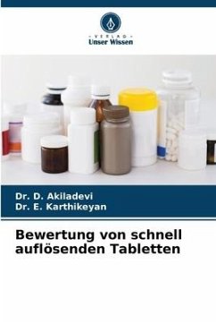 Bewertung von schnell auflösenden Tabletten - Akiladevi, Dr. D.;Karthikeyan, Dr. E.