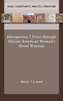 Interpreting 2 Peter through African American Women's Moral Writings - Smith, Shively T. J.