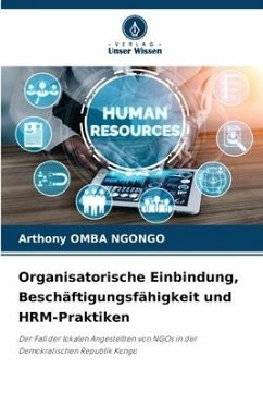 Organisatorische Einbindung, Beschäftigungsfähigkeit und HRM-Praktiken - Omba Ngongo, Arthony