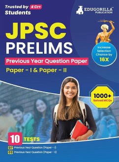 JPSC Prelims Exam - 10 Previous Year Papers (7 PYPs of Paper I and 3 PYPs of Paper II) 1000 Solved Questions (English Edition) with Free Access to Online Tests - Edugorilla Prep Experts