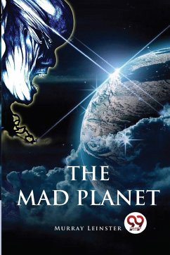 The Mad Planet - Leinster, Murray