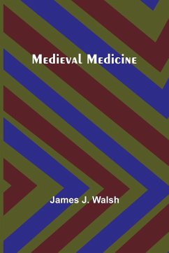 Medieval Medicine - J. Walsh, James