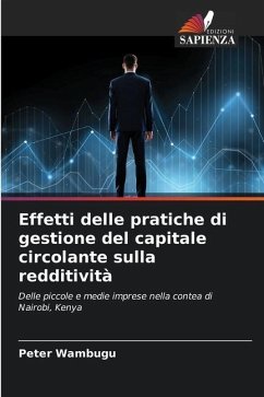 Effetti delle pratiche di gestione del capitale circolante sulla redditività - Wambugu, Peter