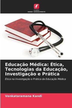 Educação Médica: Ética, Tecnologias da Educação, Investigação e Prática - Kandi, Venkataramana