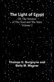 The Light of Egypt; Or, The Science of the Soul and the Stars - Volume 2