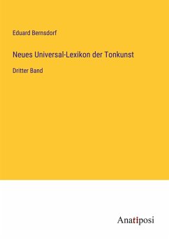 Neues Universal-Lexikon der Tonkunst - Bernsdorf, Eduard