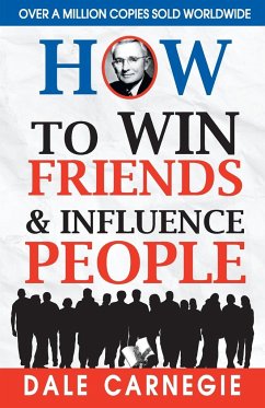 How to Win Friends and Influence People - Carnegie, Dale