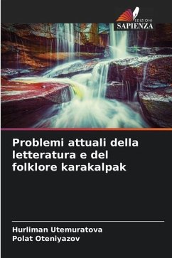 Problemi attuali della letteratura e del folklore karakalpak - Utemuratova, Hurliman;Oteniyazov, Polat