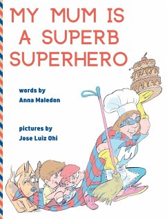 My Mum is a Superb Superhero - Maledon, Anna