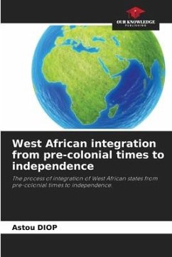 West African integration from pre-colonial times to independence - DIOP, Astou