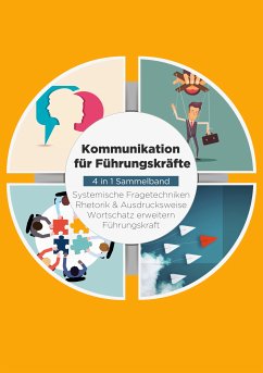 Kommunikation für Führungskräfte - 4 in 1 Sammelband (eBook, ePUB) - Vohs, Matthias; Seeberg, Maximilian; Rösing, Michael; Reus, Michael