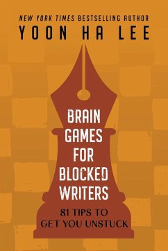 Brain Games for Blocked Writers - Lee, Yoon Ha