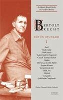 Bertolt Brecht - Bütün Oyunlari 1 Ciltli - Brecht, Bertolt